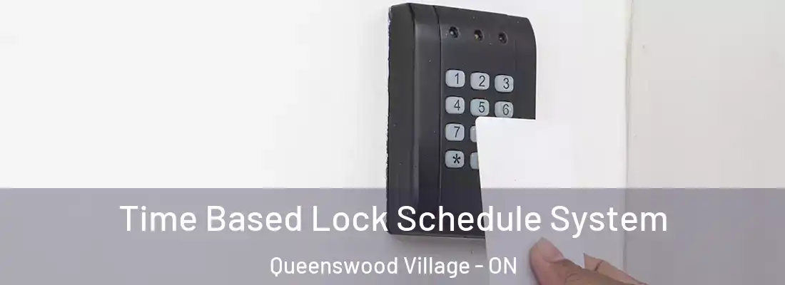  Time Based Lock Schedule System Queenswood Village - ON