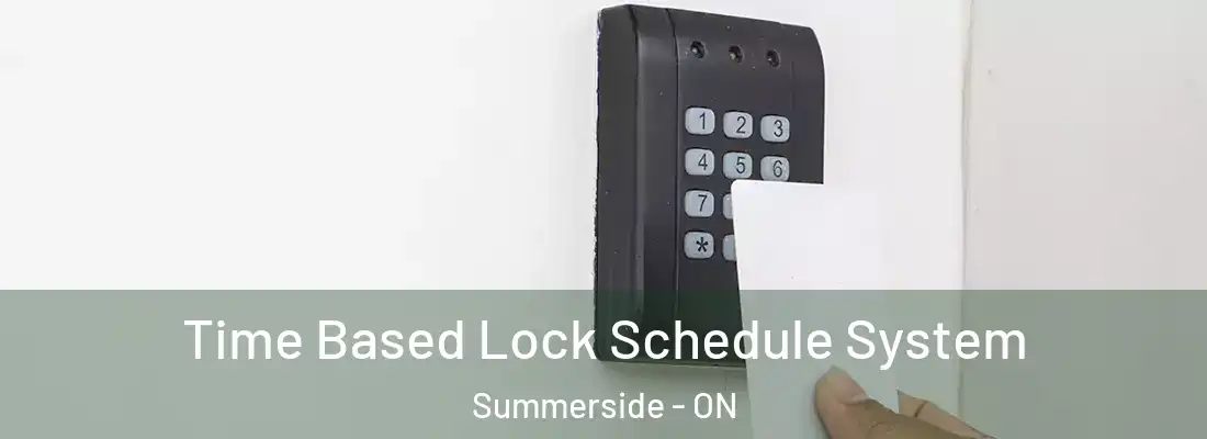  Time Based Lock Schedule System Summerside - ON