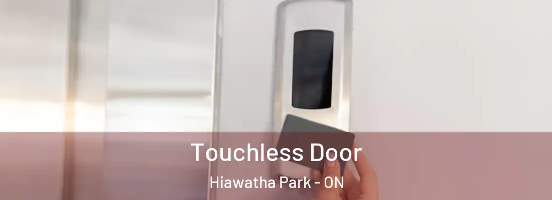  Touchless Door Hiawatha Park - ON