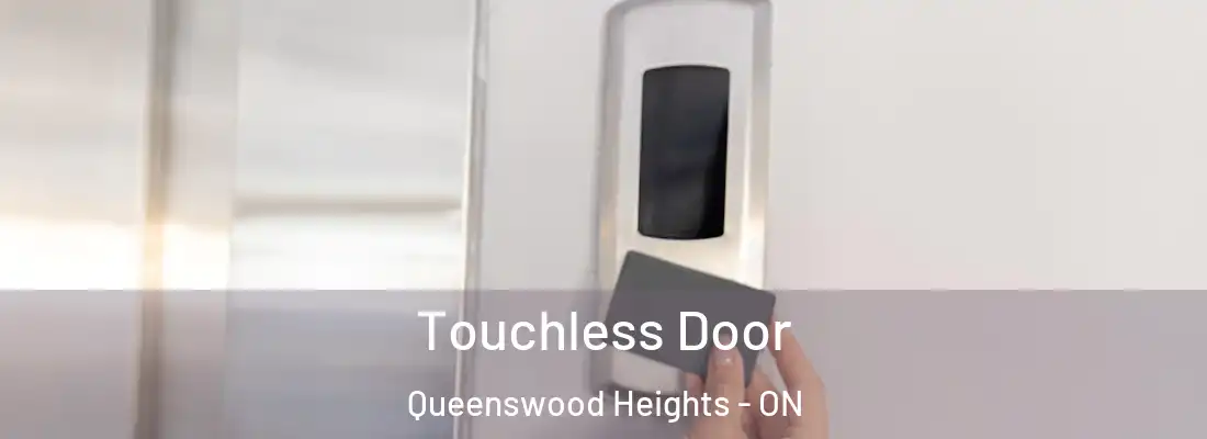  Touchless Door Queenswood Heights - ON