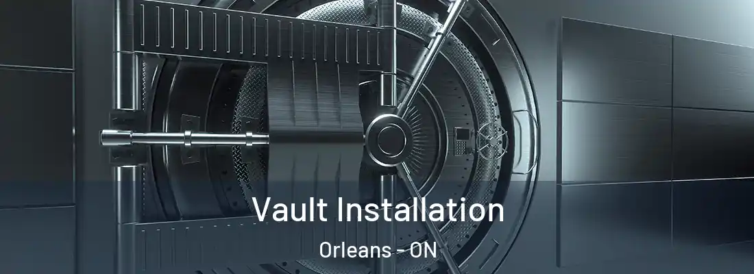  Vault Installation Orleans - ON