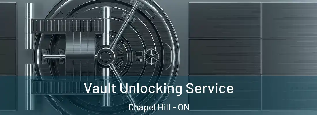  Vault Unlocking Service Chapel Hill - ON