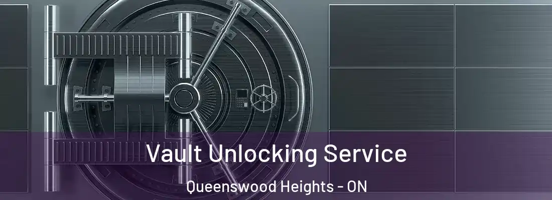  Vault Unlocking Service Queenswood Heights - ON