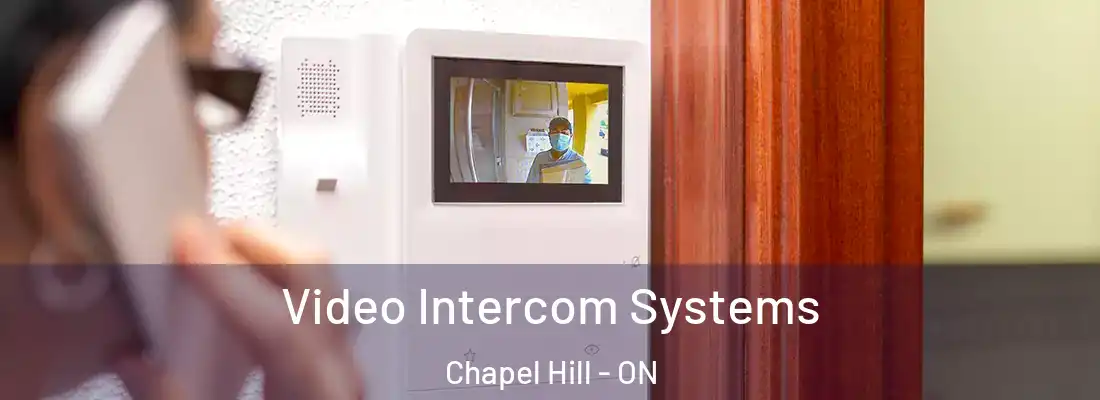  Video Intercom Systems Chapel Hill - ON