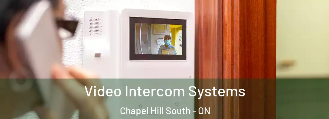  Video Intercom Systems Chapel Hill South - ON