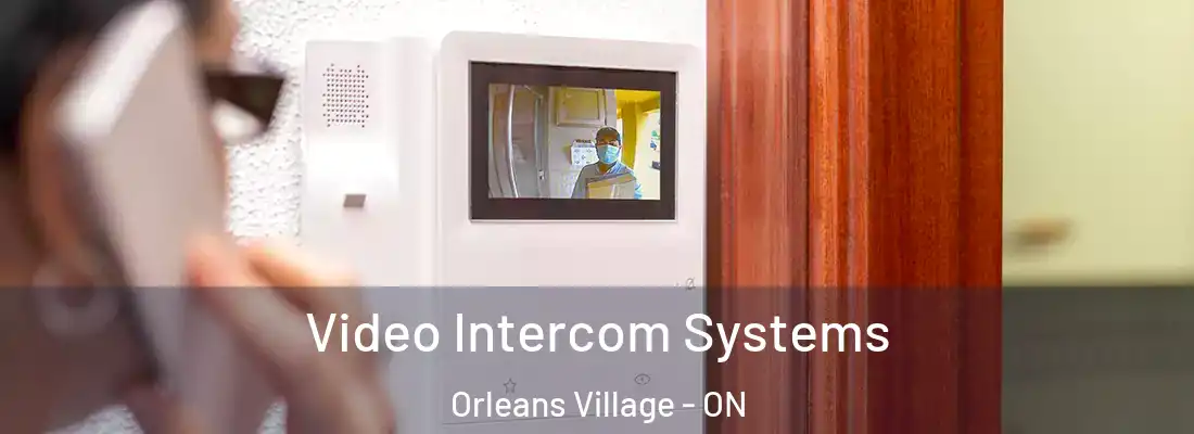  Video Intercom Systems Orleans Village - ON